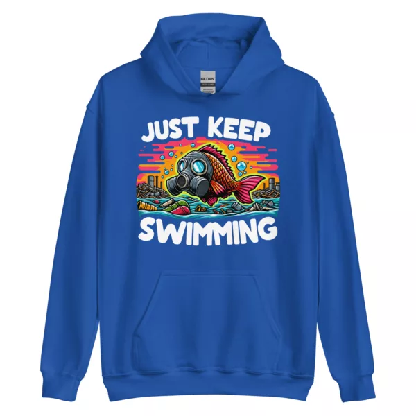 hoodie: Just Keep Swimming Hoodie