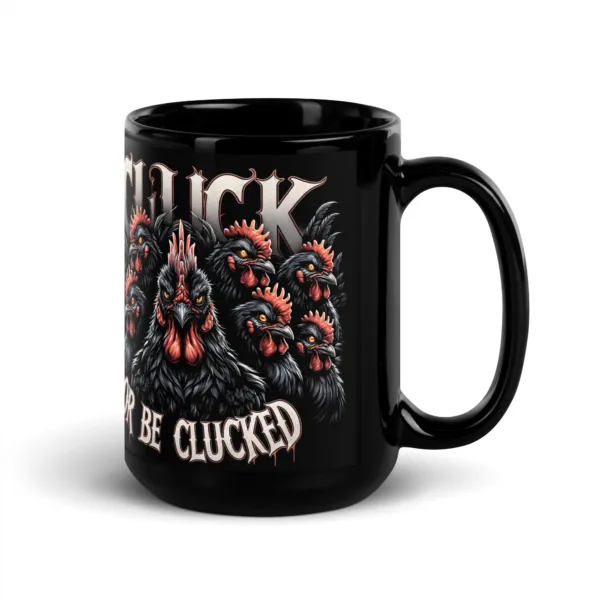 t-shirt: Cluck or be Clucked Tasse