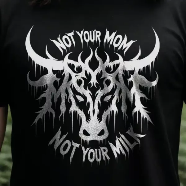 t-shirt: Not Your Mom Not Your Milk (Bio)