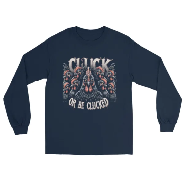 t-shirt: Cluck or be Clucked Longsleeve