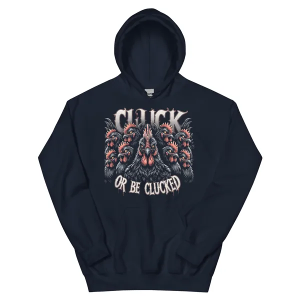 t-shirt: Cluck or be Clucked Hoodie