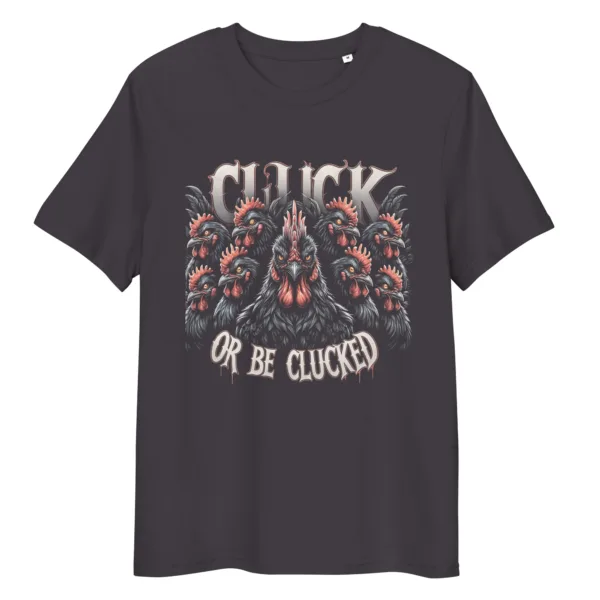 t-shirt: Cluck or be Clucked (Bio)