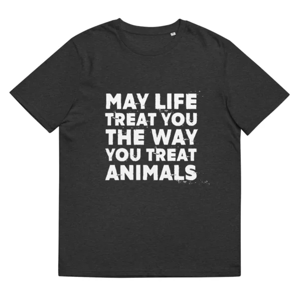 t-shirt: May Life Treat You (Bio)