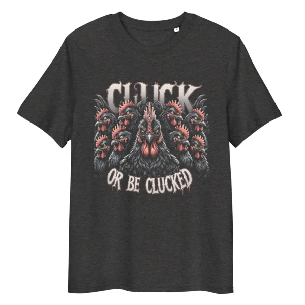 t-shirt: Cluck or be Clucked (Bio)