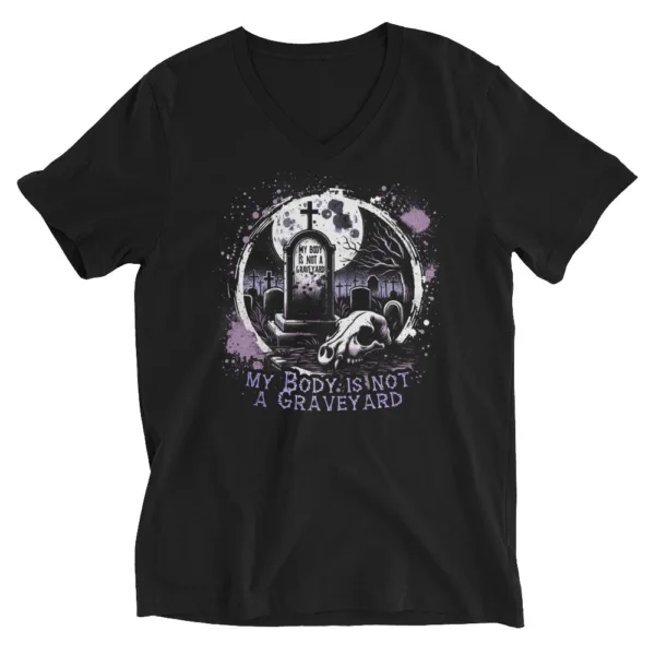 t-shirt: My Body is not a Graveyard V-Neck