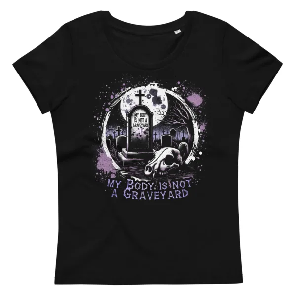 t-shirt: My Body is not a Graveyard (Bio)