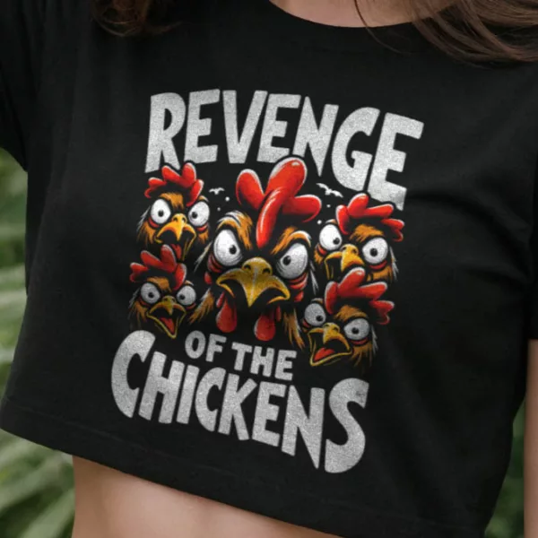 t-shirt: Revenge of the Chickens Crop-Top