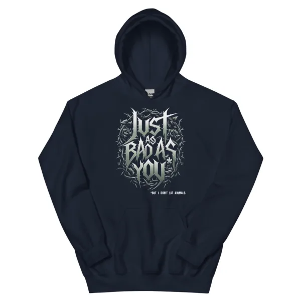 t-shirt: Just as Bad as You Hoodie