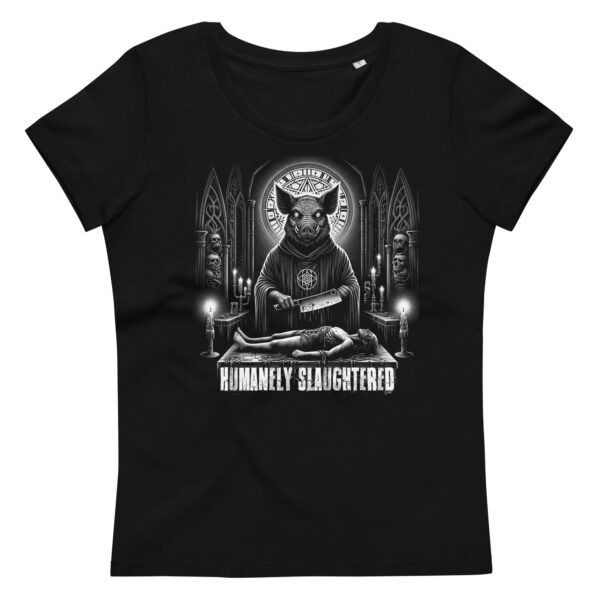 t-shirt: Humanely Slaughtered (Bio)