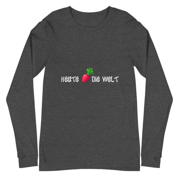 Heute Rettich die Welt Longsleeve – Bild 6